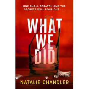Headline Publishing Group What We Did : A Twisty, Chilling And Unpredictable Suspense Thriller