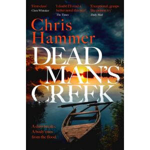 Headline Publishing Group Dead Man'S Creek : The Times Crime Book Of The Year 2023