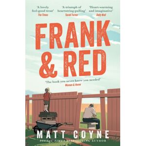 Headline Publishing Group Frank And Red : The 'Warm-Hearted, Weepy, Riotously Funny, Feel-Good' Story Of An Unlikely Friendship.