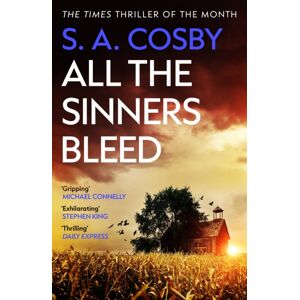 Headline Publishing Group All The Sinners Bleed : The Thriller From The Award-Winning Author Of Razorblade Tears