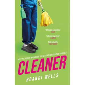 Headline Publishing Group Cleaner : A Biting Workplace Satire - For Fans Of Ottessa Moshfegh And Halle Butler