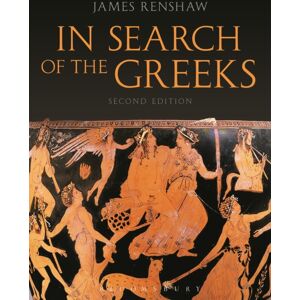 Bloomsbury Publishing PLC In Search Of The Greeks (Second Edition)