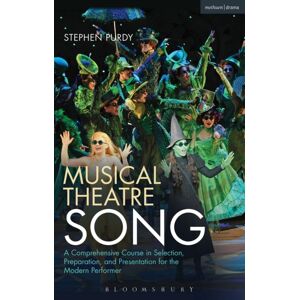 Bloomsbury Publishing PLC Musical Theatre Song : A Comprehensive Course In Selection, Preparation, And Presentation For The Modern Performer
