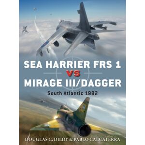 Bloomsbury Publishing PLC Sea Harrier Frs 1 Vs Mirage Iii/dagger : South Atlantic 1982