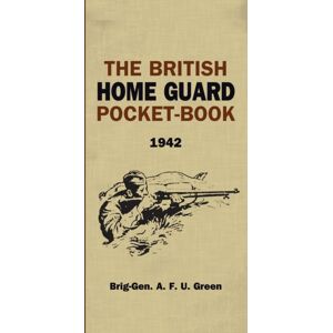 Bloomsbury Publishing PLC The British Home Guard Pocketbook