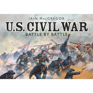 Bloomsbury Publishing PLC U.S. Civil War Battle By Battle