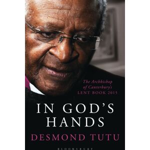 Bloomsbury Publishing PLC In God'S Hands : The Archbishop Of Canterbury'S Lent Book 2015