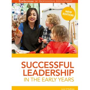 Bloomsbury Publishing PLC Successful Leadership In The Early Years : A Practical Guide To Leadership Strategies That Can Have Proven Results