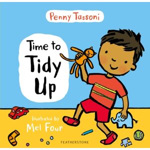 Bloomsbury Publishing PLC Time To Tidy Up : Share The Art Of Tidying Up With Your Little One, Perfect For Teaching Routines Before Starting School