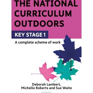 Bloomsbury Publishing PLC The National Curriculum Outdoors: Ks1