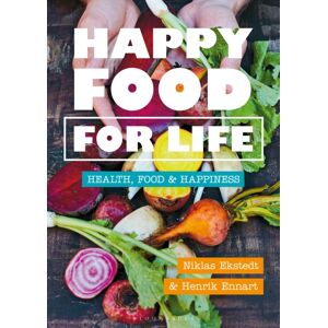 Bloomsbury Publishing PLC Happy Food For Life : Health, Food & Happiness