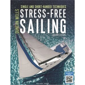 Bloomsbury Publishing PLC Stress-Free Sailing : Single And Short-Handed Techniques