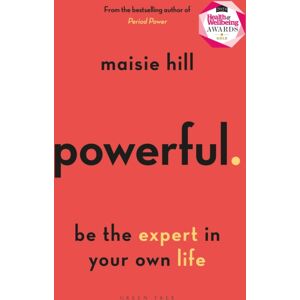 Bloomsbury Publishing PLC Powerful : Be The Expert In Your Own Life