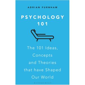 Bloomsbury Publishing PLC Psychology 101 : The 101 Ideas, Concepts And Theories That Have Shaped Our World