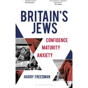 Bloomsbury Publishing PLC Britain'S Jews : Confidence, Maturity, Anxiety