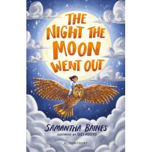Bloomsbury Publishing PLC The Night The Moon Went Out: A Bloomsbury Reader : Dark Blue Book Band