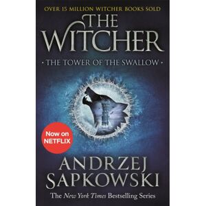 Orion Publishing Co The Tower Of The Swallow : Witcher 4 – Now A Major Netflix Show