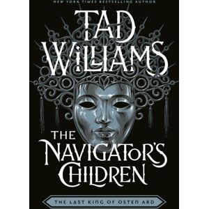 Hodder & Stoughton The Navigator'S Children : The Epic Conclusion To The Groundbreaking Last King Of Osten Ard Series