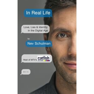 Hodder & Stoughton In Real Life : Love, Lies & Identity In The Digital Age