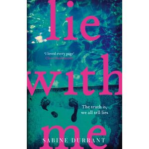 Hodder & Stoughton Lie With Me : An Absolutely Addictive Crime Suspense Thriller For 2024 From The Sunday Times selling Author