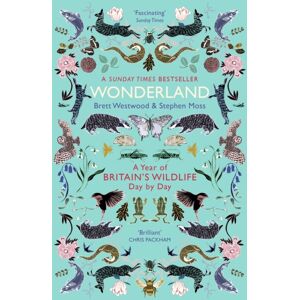 John Murray Press Wonderland : A Year Of Britain'S Wildlife, Day By Day