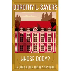 Hodder & Stoughton Whose Body? : The Classic Detective Fiction Series