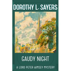 Hodder & Stoughton Gaudy Night : The Classic Oxford College Mystery