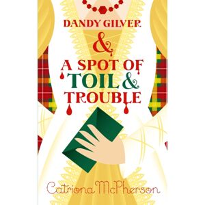 Hodder & Stoughton Dandy Gilver And A Spot Of Toil And Trouble