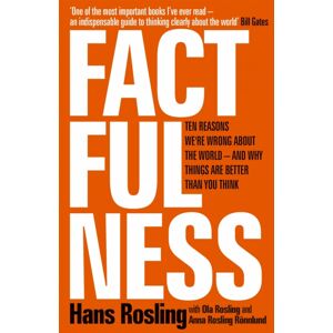 Hodder & Stoughton Factfulness : Ten Reasons We'Re Wrong About The World - And Why Things Are Better Than You Think