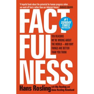 Hodder & Stoughton Factfulness : Ten Reasons We'Re Wrong About The World - And Why Things Are Better Than You Think