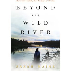 Hodder & Stoughton Beyond The Wild River : A Gorgeous And Evocative Historical Novel