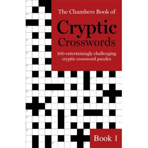 John Murray Press The Chambers Book Of Cryptic Crosswords, Book 1 : 100 Entertainingly Challenging Cryptic Crossword Puzzles
