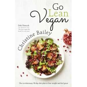 Hodder & Stoughton Go Lean Vegan : The Revolutionary 30-Day Diet Plan To Lose Weight And Feel Great