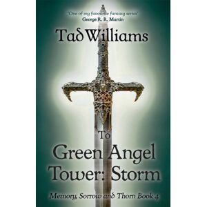 Hodder & Stoughton To Green Angel Tower: Storm : Memory, Sorrow & Thorn Book 4