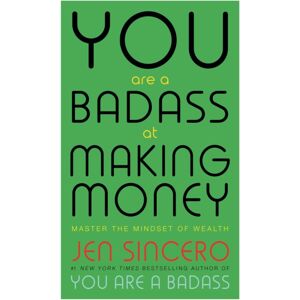 John Murray Press You Are A Badass At Making Money : Master The Mindset Of Wealth: Learn How To Save Your Money With One Of The World'S Most Exciting Self Help Authors