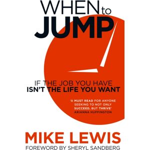 Hodder & Stoughton When To Jump : If The Job You Have Isn'T The Life You Want