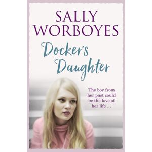 Hodder & Stoughton Docker'S Daughter : An Authentic And Moving Romantic Saga Set Against The Backdrop Of The Docks, Streets, Markets And Pubs Of Whitechapel