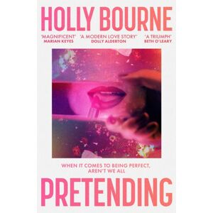 Hodder & Stoughton Pretending : A Clever And Hilarious Novel From The Author Of So Thrilled For You