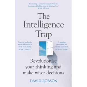 Hodder & Stoughton The Intelligence Trap : Revolutionise Your Thinking And Make Wiser Decisions