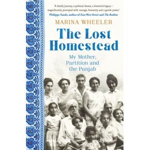 Hodder & Stoughton The Lost Homestead : My Mother, Partition And The Punjab