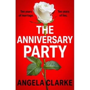 Hodder & Stoughton The Anniversary Party : A Completely Gripping Psychological Thriller With A Killer Twist That Will Take Your Breath Away