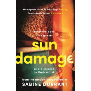 Hodder & Stoughton Sun Damage : The Most Suspenseful Crime Thriller Of 2023 From The Sunday Times selling Author Of Lie With Me - 'Perfect Poolside Reading' The Guardian