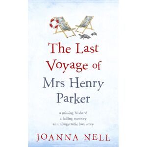 Hodder & Stoughton The Last Voyage Of Mrs Henry Parker : A Heartwarming And Uplifting Love Story You Will Never Forget