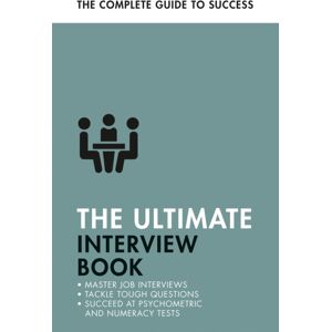 John Murray Press The Ultimate Interview Book : Tackle Tough Interview Questions, Succeed At Numeracy Tests, Get That Job