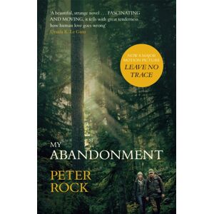 John Murray Press My Abandonment : Now A Major Film, ‘leave No Trace', Directed By Debra Granik ('Winter'S Bone')