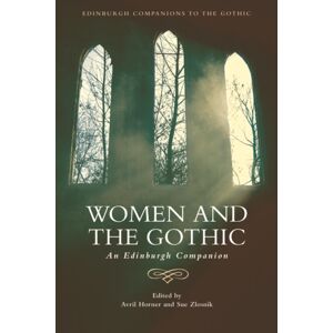 Edinburgh University Press Women And The Gothic : An Edinburgh Companion