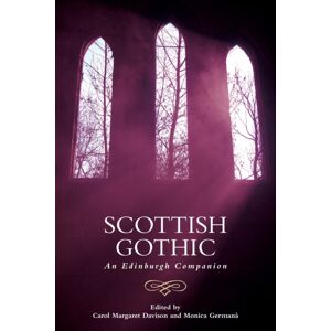 Edinburgh University Press Scottish Gothic : An Edinburgh Companion