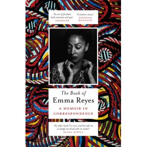 Orion Publishing Co The Book Of Emma Reyes : A Memoir In Correspondence