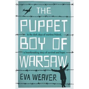 Orion Publishing Co The Puppet Boy Of Warsaw : A Compelling, Epic Journey Of Survival And Hope