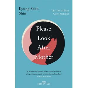 Orion Publishing Co Please Look After Mother : The Million Copy Korean seller